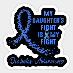 My Daughter's Fight Is My Fight Type 1 Diabetes Awareness Sticker